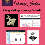 Vintage Jewelry Patents: Find and Use them to Date Vintage Jewelry